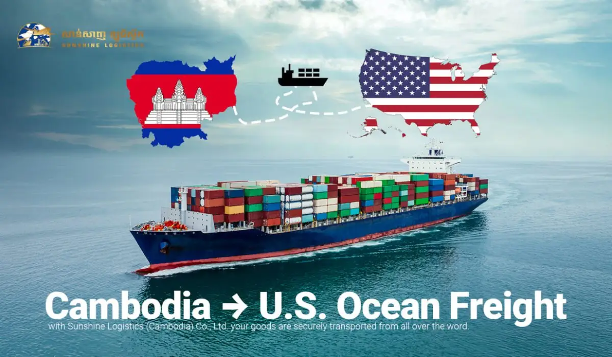 20 Years of Industry Expertise: Sunshine Logistics’ Ocean Freight Solutions from Cambodia to the USA